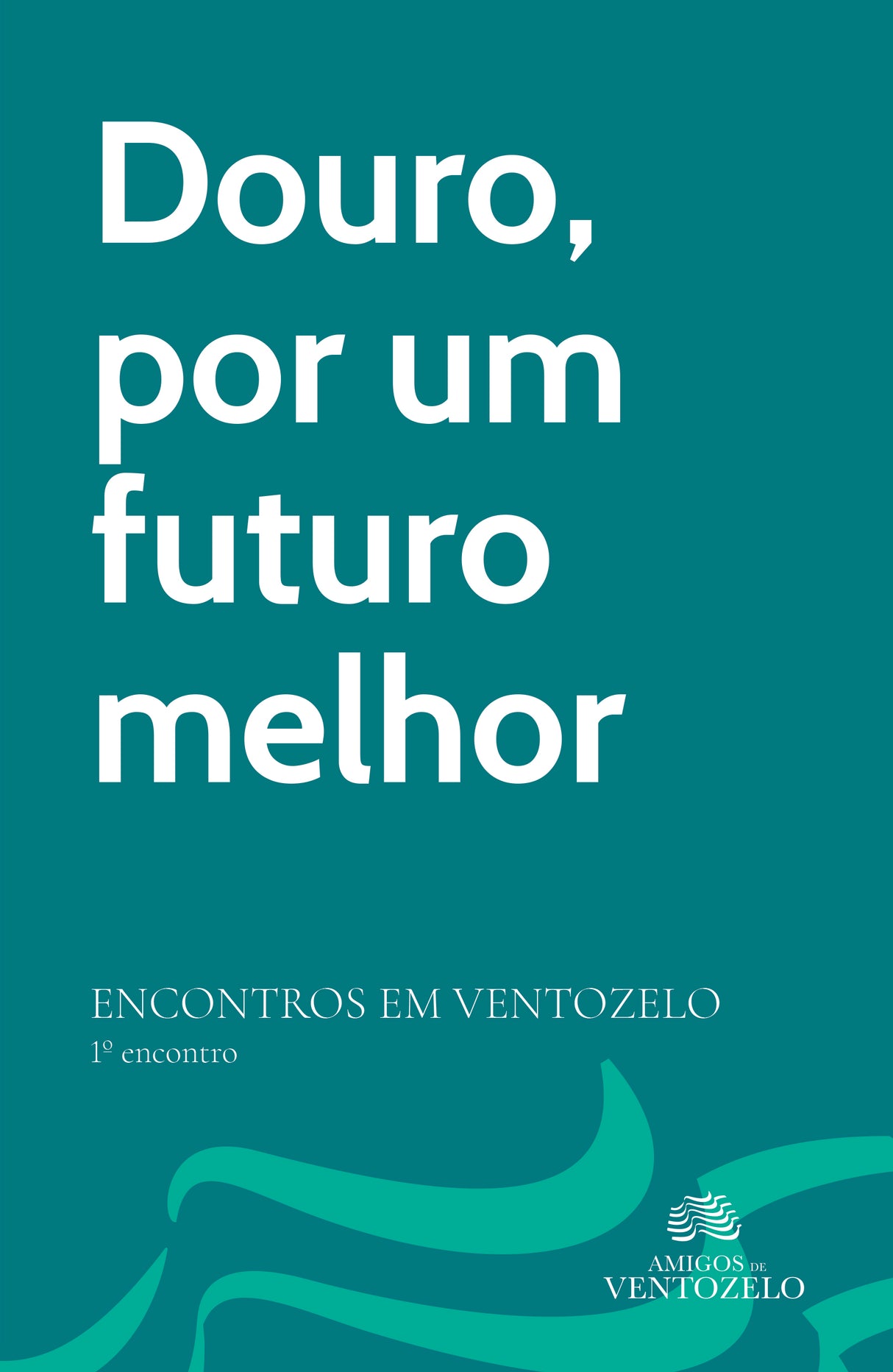 Encontros em Ventozelo - Douro, por um futuro melhor