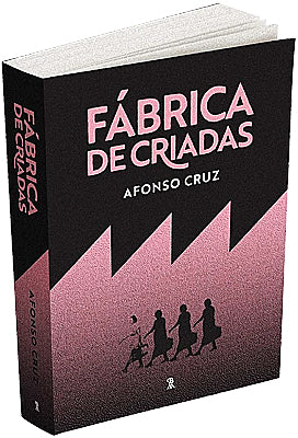 Livro FÁBRICA DE CRIADAS, de Afonso Cruz