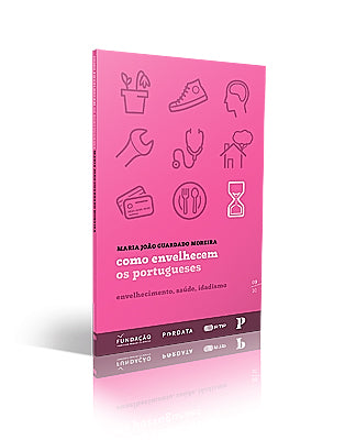 Colecção Os Portugueses 09 – Como Envelhecem (Maria João Guardado Moreira)