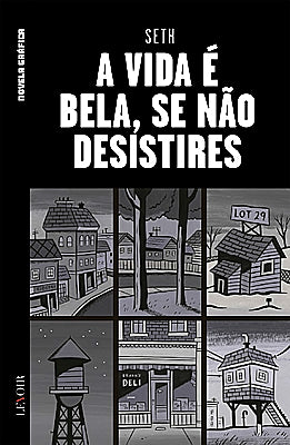 Colecção BD Novela Gráfica VI 12 - A Vida É Bela, Se Não Desistires (Seth)