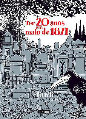 Novela Gráfica 25 IMAGENS 03 – Ter 20 anos em Maio de 1871, de Jacques Tardi