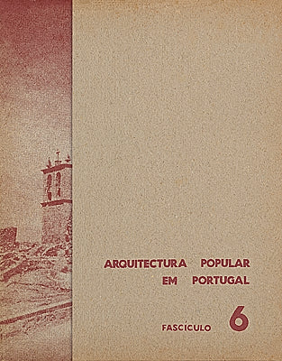 Colecção ARQUITECTURA POPULAR EM PORTUGAL - Fascículo 6