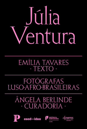 Fotógrafas Luso-Afro-Brasileiras vol. 3 - Júlia Ventura (Texto: Emília Tavares)