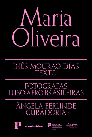 Fotógrafas Luso-Afro-Brasileiras vol. 9 - Maria Oliveira (Texto: Inês Mourão Dias)