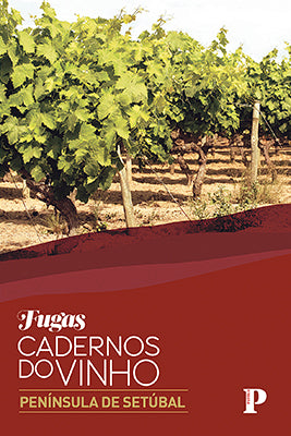 Cadernos do Vinho Nº06 – Península de Setúbal