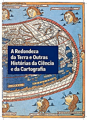 Livro A Redondeza da Terra e Outras Histórias da Ciência e da Cartografia
