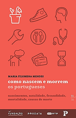 Colecção Os Portugueses 01 – Como Nascem E Morrem (Maria Filomena Mendes)