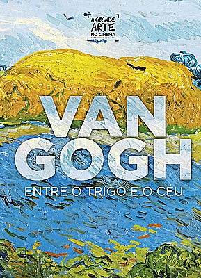 Colecção A Grande Arte no Cinema - 1ª Temporada - 10 – Van Gogh - Entre o Trigo e o Céu