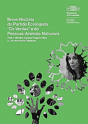 Colecção Representar Os Portugueses 06 - Breve História do Pessoas-Animais-Natureza (PAN) e do Partido Ecologista “Os Verdes”